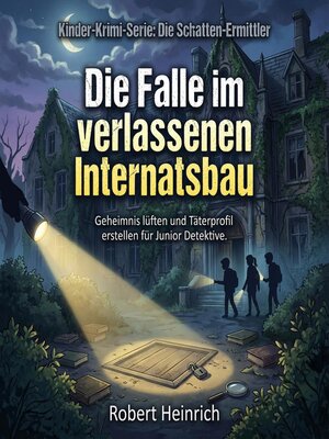 cover image of Die Falle im verlassenen Internatsbau